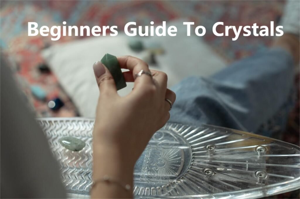 Beginners Guide To Crystals • The Green Crystal