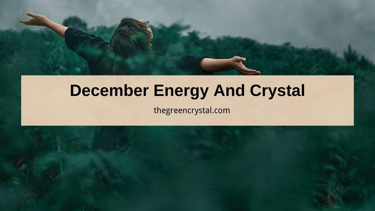 december energy and crystal